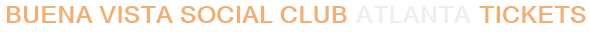 Buena Vista Social Club Atlanta Tickets